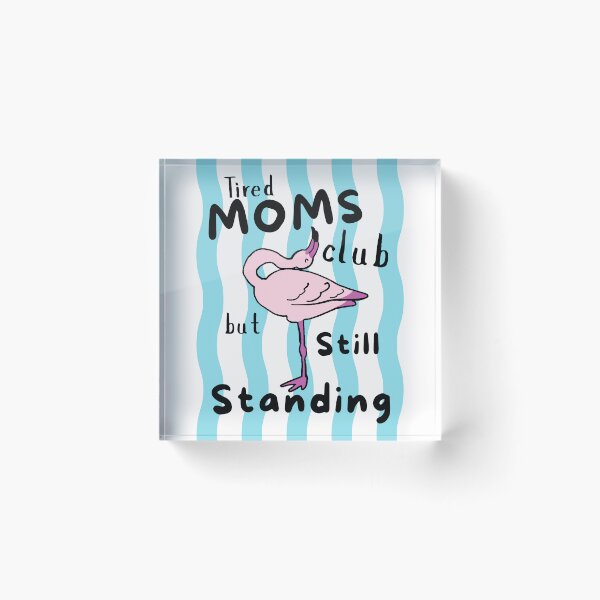 Item preview, Tired Moms Club But Still Standing Flamingo Funny Mom Love Flamingos Tropical Bird Sleeping designed and sold by Forevermore.