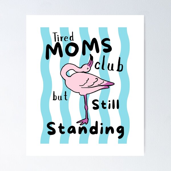 Item preview, Tired Moms Club But Still Standing Flamingo Funny Mom Love Flamingos Tropical Bird Sleeping designed and sold by Forevermore.