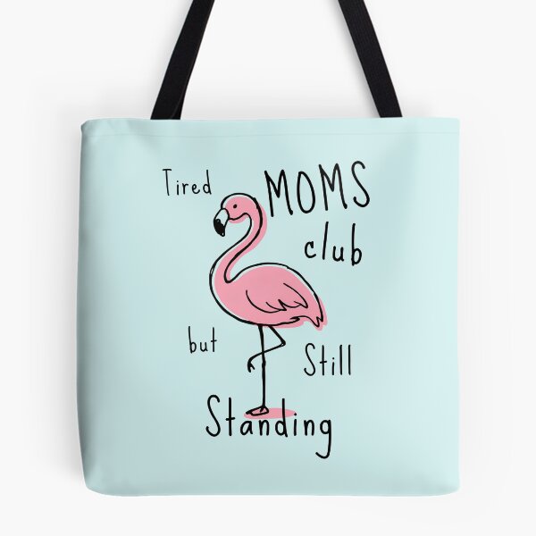 Item preview, Tired Moms Club But Still Standing Flamingo Funny Mom Love Flamingos Tropical Bird Sleeping designed and sold by Forevermore.