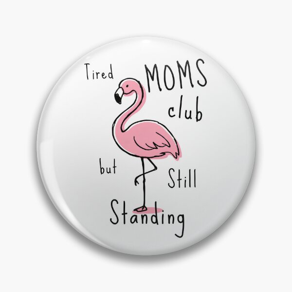 Item preview, Tired Moms Club But Still Standing Flamingo Funny Mom Love Flamingos Tropical Bird Sleeping designed and sold by Forevermore.