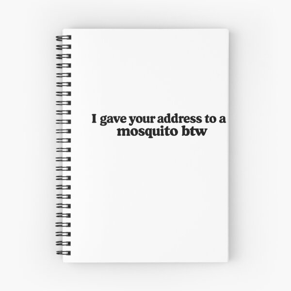Item preview, I Gave Your Address to a Mosquito BTW – Funny Petty Quote Sticker designed and sold by Not Okay Supply Co..