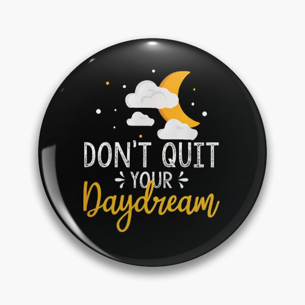 Item preview, Don't Quit Your Daydream Moon Clouds Inspiring Quote designed and sold by machigqyan80891.