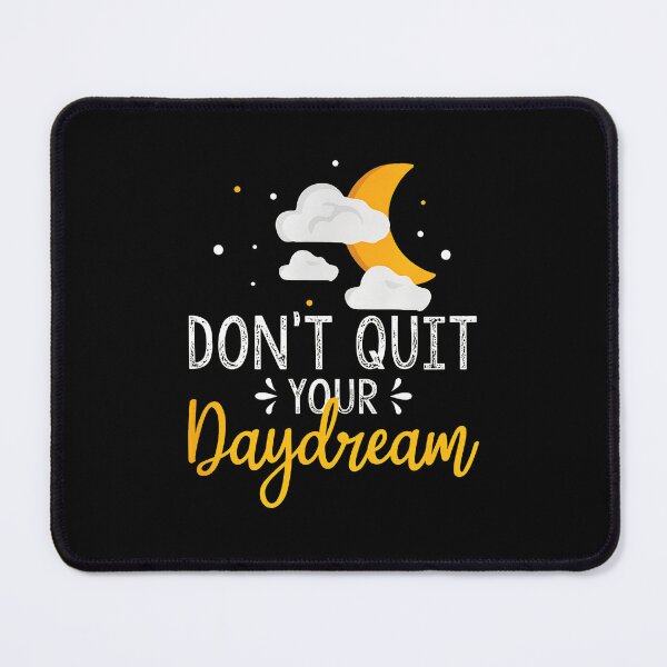 Item preview, Don't Quit Your Daydream Moon Clouds Inspiring Quote designed and sold by machigqyan80891.