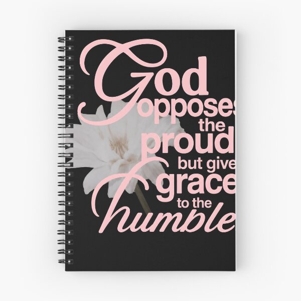 Item preview,  God Opposes The Proud But Gives Grace To The Humble designed and sold by AmberWild.