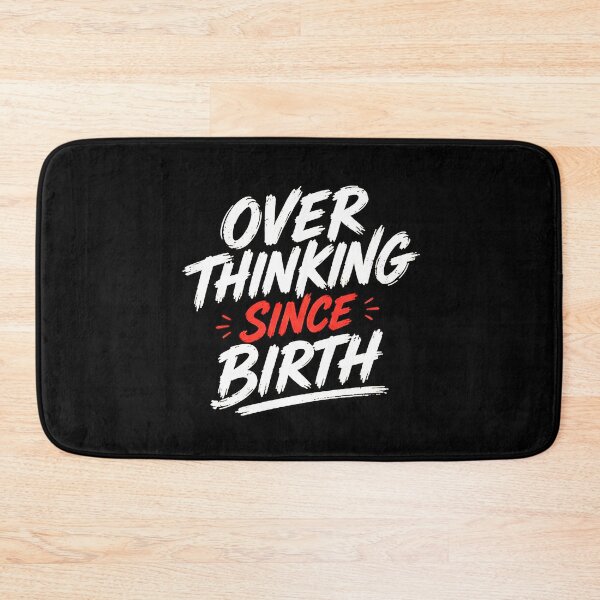Item preview, Overthinking Since Birth – Funny Overthinker Quote designed and sold by Abidel.