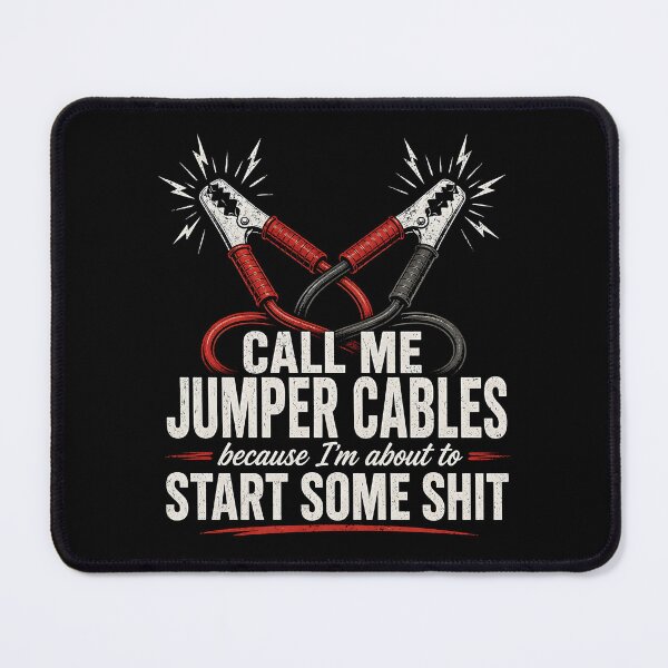 Item preview, Call Me Jumper Cables Because I'm About to Start Some Shit designed and sold by Animavera.
