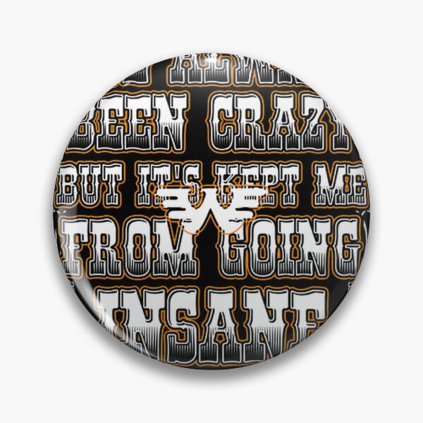 Item preview, Always Been Crazy To Keep From Going Insane Sarcastic Country Quote | Best Buy designed and sold by matmente.