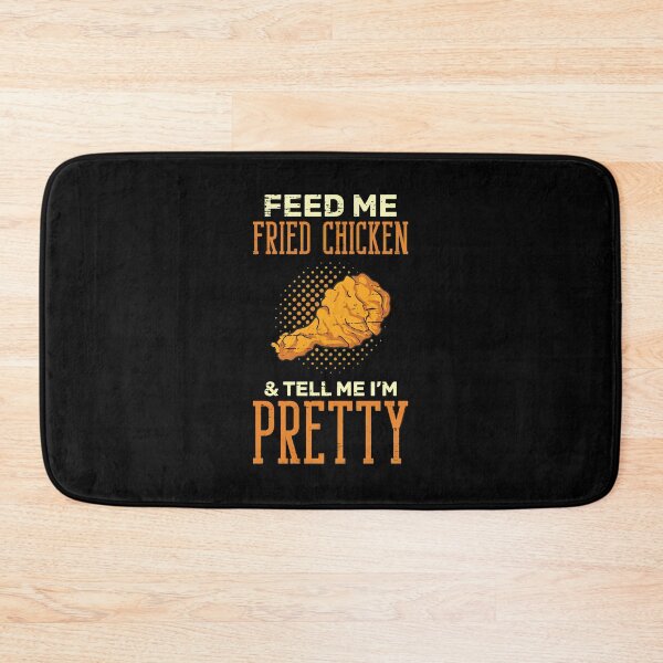 Item preview, Feed Me Fried Chicken And Tell Me I'm Pretty Graphic designed and sold by lehmanaapic.