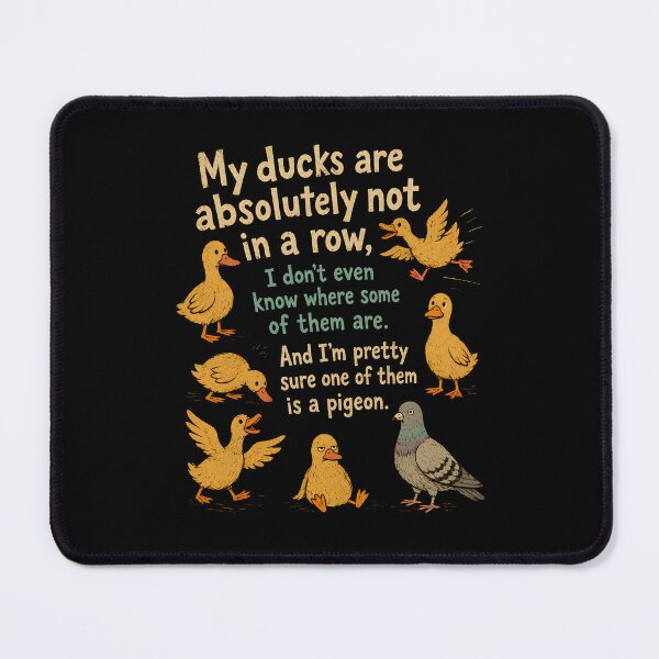 Item preview, My Ducks Are Absolutely Not In A Row designed and sold by CelidaBonde.