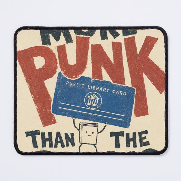 Item preview, WHAT'S MORE PUNK THAN THE PUBLIC LIBRARY designed and sold by BetterDaysDept.
