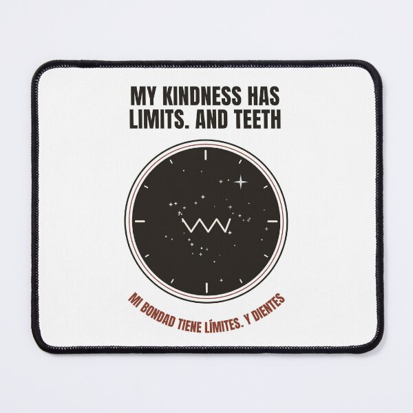Item preview, My Kindness Has Limits And Teeth designed and sold by RobertDeyvi.
