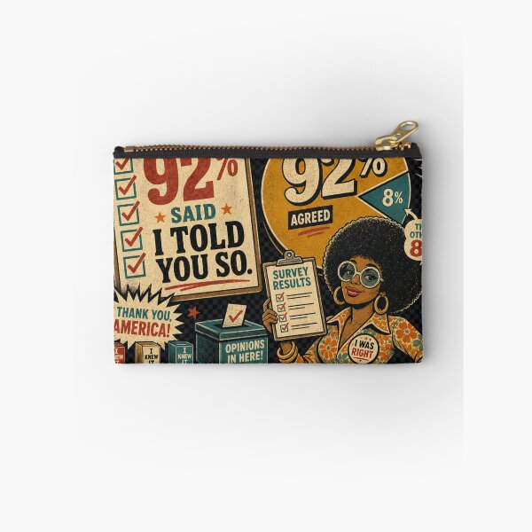 Item preview, 92% Said I Told You So | Funny Retro Poll Satire designed and sold by The People’s Punchline.