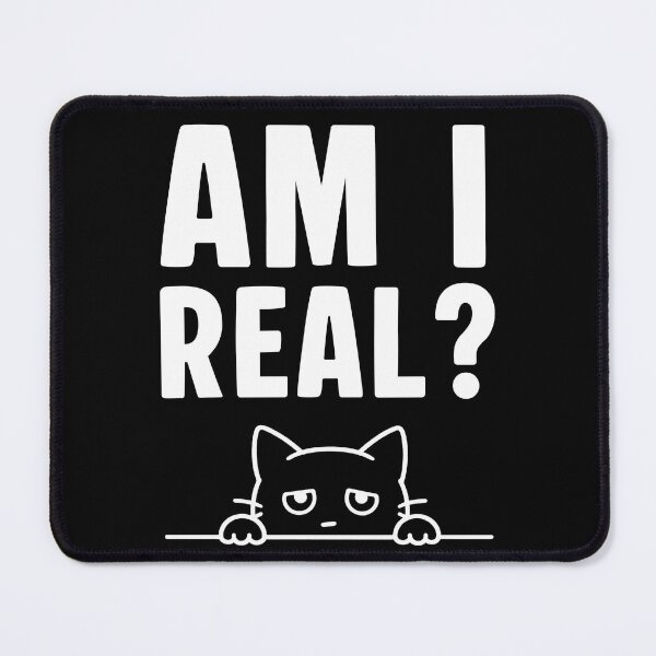 Item preview, Am I Real Funny Cat Existential Dread Gift designed and sold by Say It With Ink.