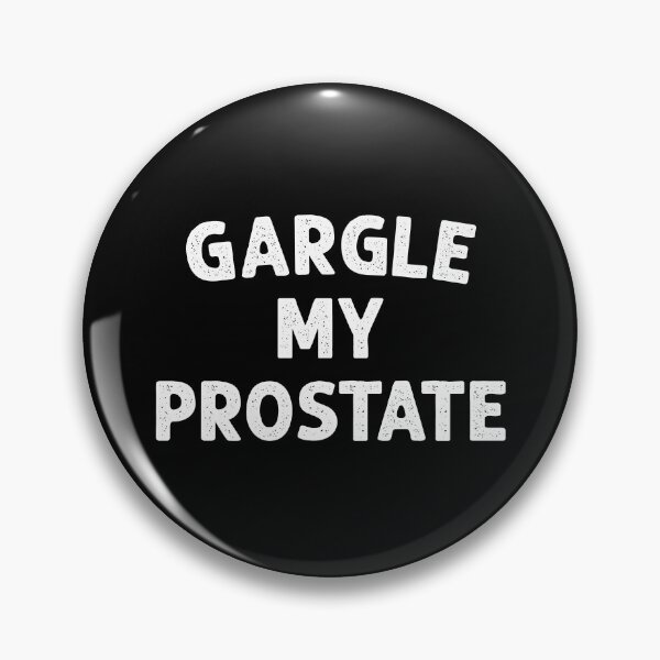 Item preview, Gargle My Prostate - Sarcasm Adult Humor Gift designed and sold by xelkaiory.