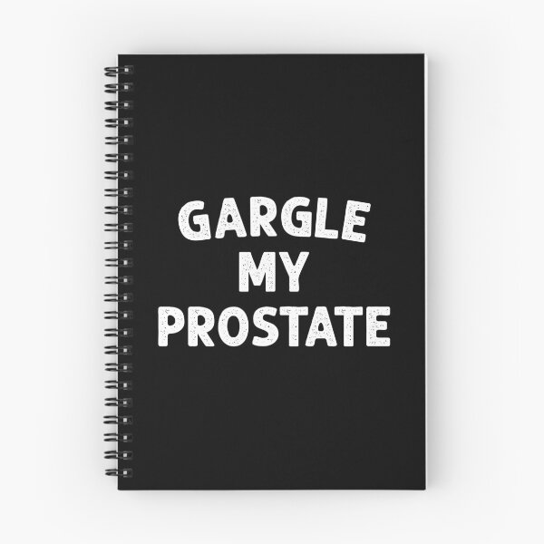 Item preview, Gargle My Prostate - Sarcasm Adult Humor Gift designed and sold by xelkaiory.