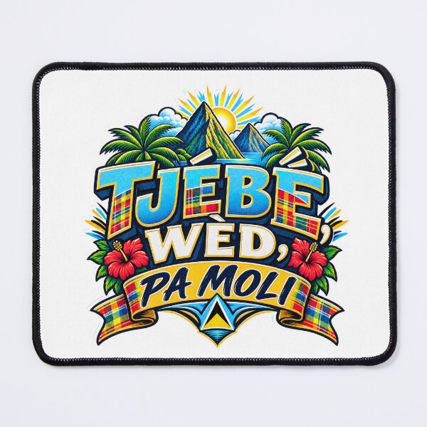 Item preview, TJÉBÉ WÈD, PA MOLI — Saint Lucian Kwéyòl Strength designed and sold by CaribChroma.