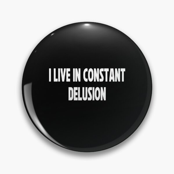 Item preview, I Live In Constant Delusion Funny Sarcastic Quote designed and sold by Say It With Ink.