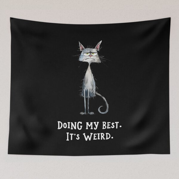 Item preview, Doing My Best It's Weird Funny Cat Quote designed and sold by Say It With Ink.