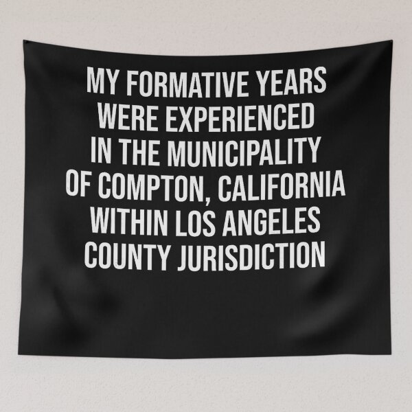 Item preview, My Formative Years Were Experienced In The Municipality Of Compton designed and sold by CharlieConon.