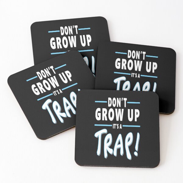 Item preview, Don't Grow Up It's A Trap Funny Adulting Quote designed and sold by Say It With Ink.