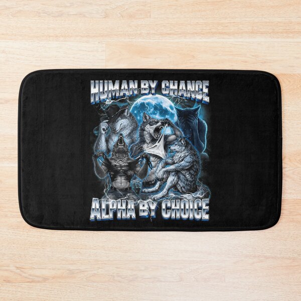 Item preview, Human By Chance Alpha By Choice Alpha Wolf Mentality designed and sold by CharlieConon.