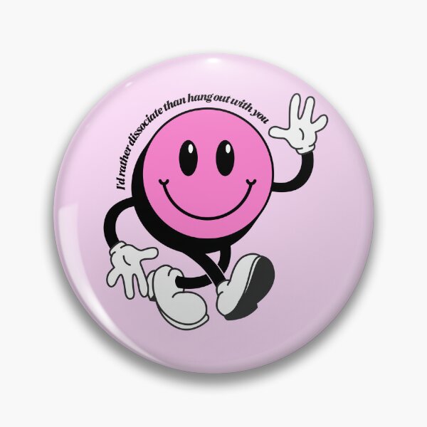 Item preview, Pink Smiley “I'd Rather Dissociate than Hang Out with You” designed and sold by midnitesnack.