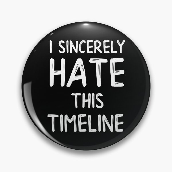 Item preview, I Sincerely Hate This Timeline Sarcastic Gift designed and sold by Say It With Ink.