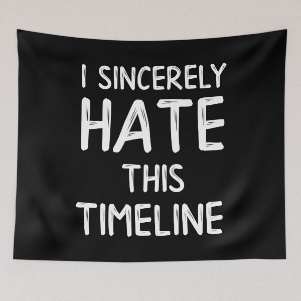 Item preview, I Sincerely Hate This Timeline Sarcastic Gift designed and sold by Say It With Ink.