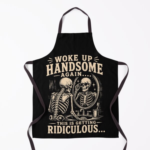 Item preview, Woke Up, handsome Again, This Is Getting Ridiculous designed and sold by DuDuChben.