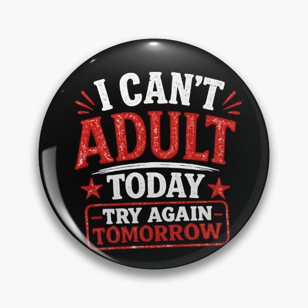 Item preview, I Can't Adult Today Try Tomorrow designed and sold by Elisabeth Lucas.