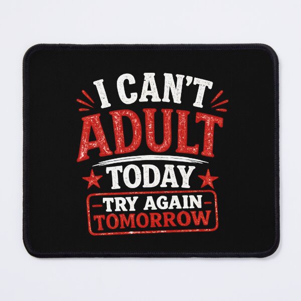 Item preview, I Can't Adult Today Try Tomorrow designed and sold by Elisabeth Lucas.