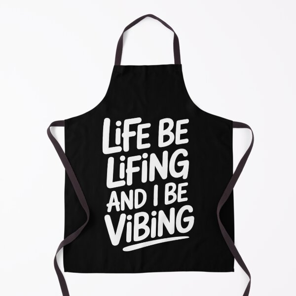 Item preview, Life Be Lifing And I Be Vibing Funny Quote designed and sold by Say It With Ink.