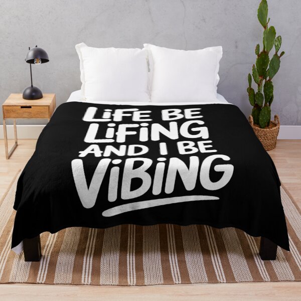 Item preview, Life Be Lifing And I Be Vibing Funny Quote designed and sold by Say It With Ink.