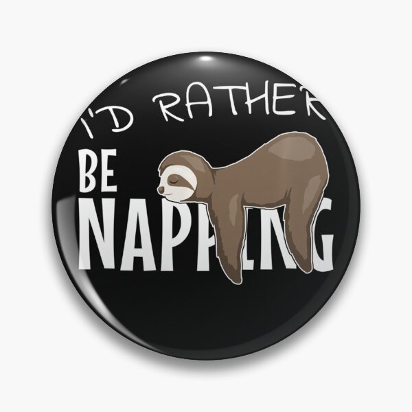 Item preview, I'd Rather Be Napping Sloth Animal Lover Sleepy Napper designed and sold by BrockmeyeSB.