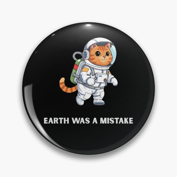 Item preview, Earth Was a Mistake | Funny Astronaut Cat | Space Humor designed and sold by ContigoART.
