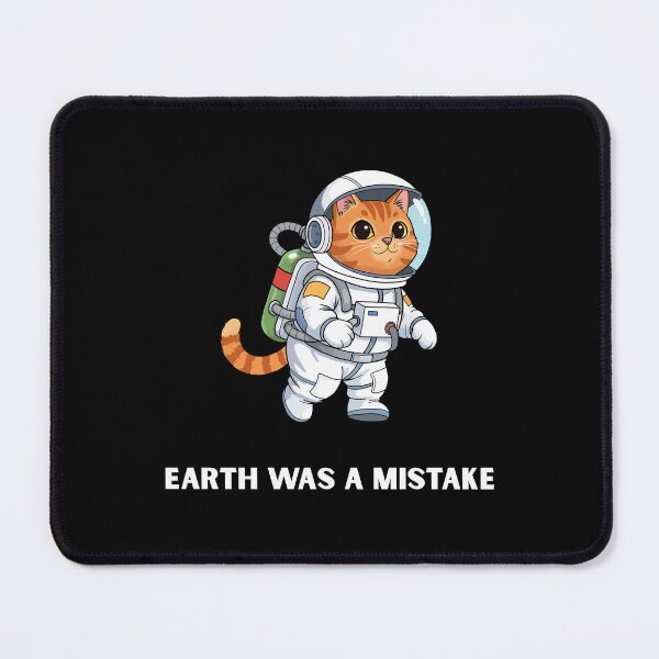 Item preview, Earth Was a Mistake | Funny Astronaut Cat | Space Humor designed and sold by ContigoART.