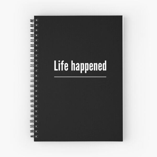 Item preview, Life Happened Funny Relatable Sarcastic Quote designed and sold by Say It With Ink.