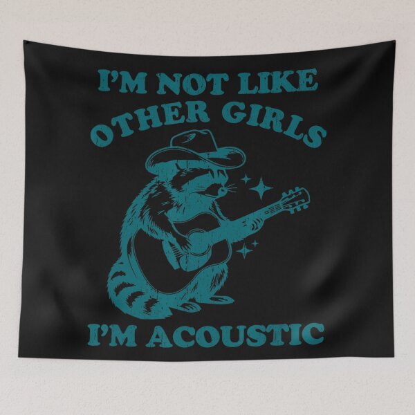 Item preview, I'm Not Like Other Girls I'm Acoustic Funny Musician Raccoon Guitar Player designed and sold by BrockmeyeSB.