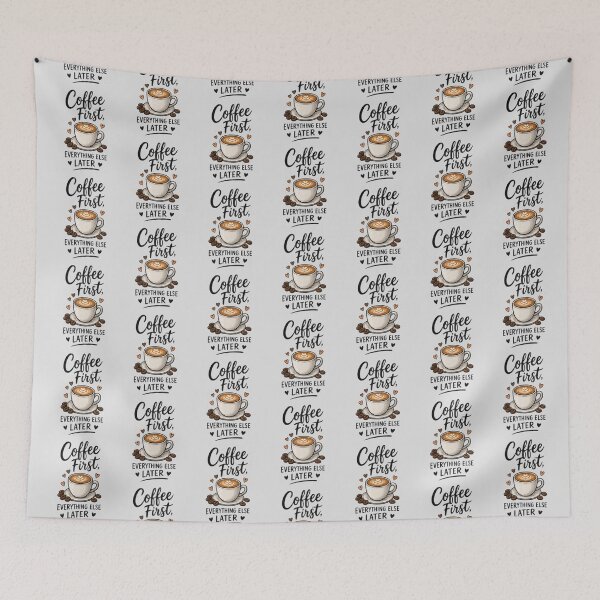 Item preview, Coffee First Everything Else Later Cute Latte Art Coffee Lover designed and sold by LuxocaDesigns24.