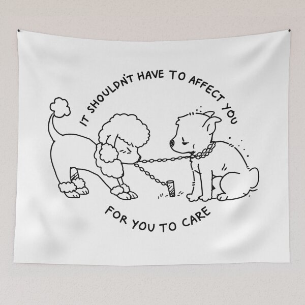Item preview, It Shouldn’t Have to Affect You to Care – Empathy Dogs designed and sold by IronLazarus.