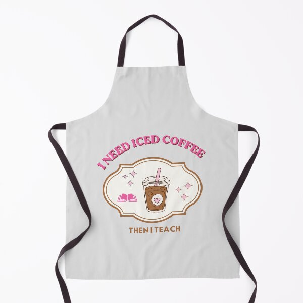 Item preview, I need Iced  Coffee Then I Teach Cute Teacher Life designed and sold by LuxocaDesigns24.