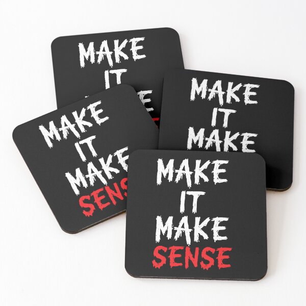 Item preview, Make It Make Sense Funny Sarcastic Quote designed and sold by Say It With Ink.