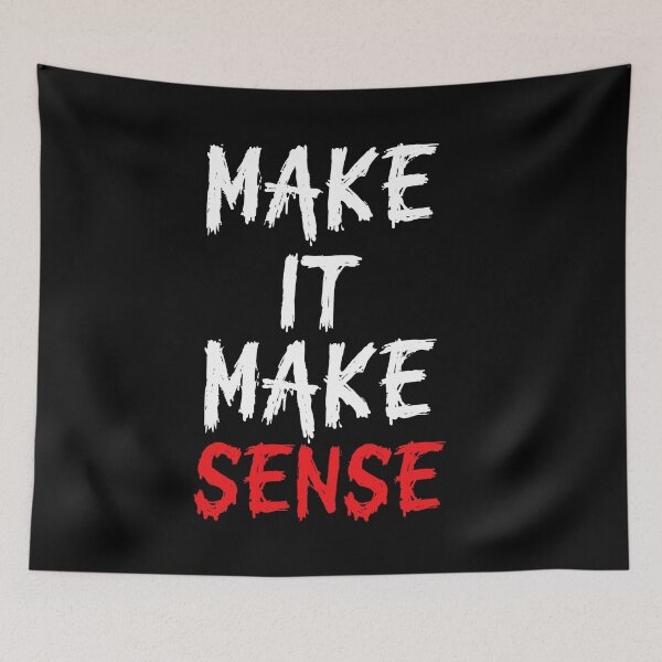 Item preview, Make It Make Sense Funny Sarcastic Quote designed and sold by Say It With Ink.