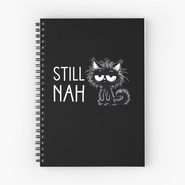 Item preview, Still Nah Funny Grumpy Black Cat Gift designed and sold by Say It With Ink.