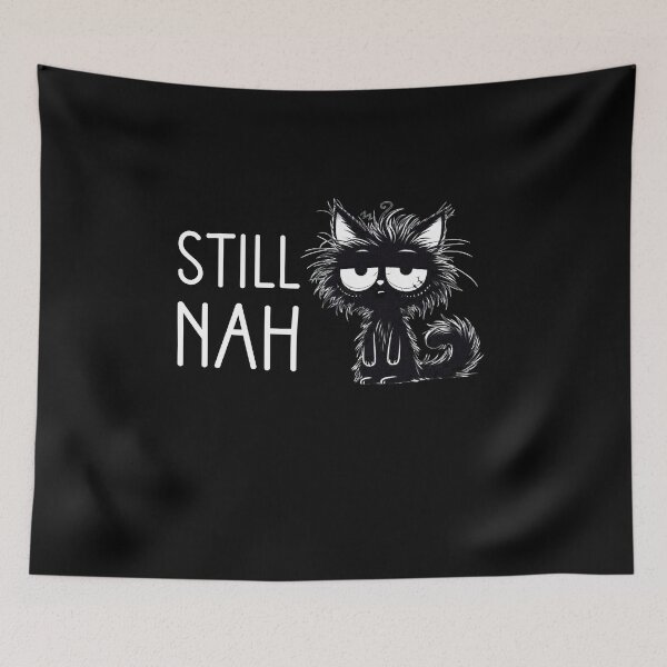 Item preview, Still Nah Funny Grumpy Black Cat Gift designed and sold by Say It With Ink.