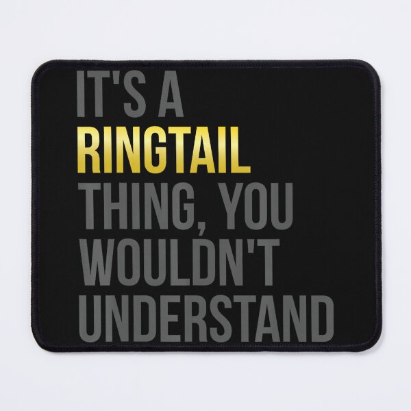 Item preview, It's A Ringtail Thing, You Wouldn't Understand | Lemur Lover Wildlife Fan designed and sold by BrockmeyeSB.