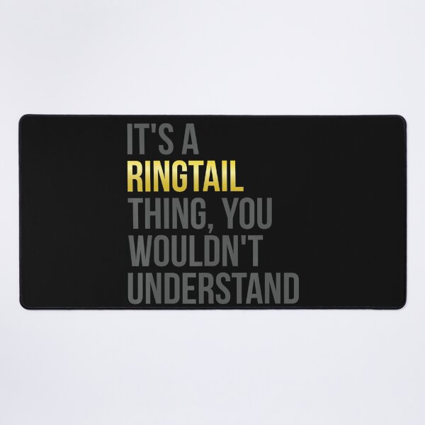 Item preview, It's A Ringtail Thing, You Wouldn't Understand | Lemur Lover Wildlife Fan designed and sold by BrockmeyeSB.