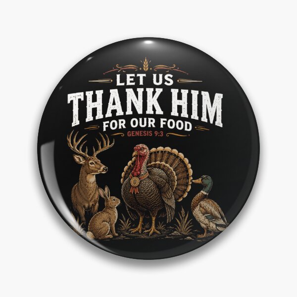 Item preview, Let Us Thank Him For Our Food Genesis 9:3 Christian Faith Thanksgiving Hunter Gratitude designed and sold by BrockmeyeSB.