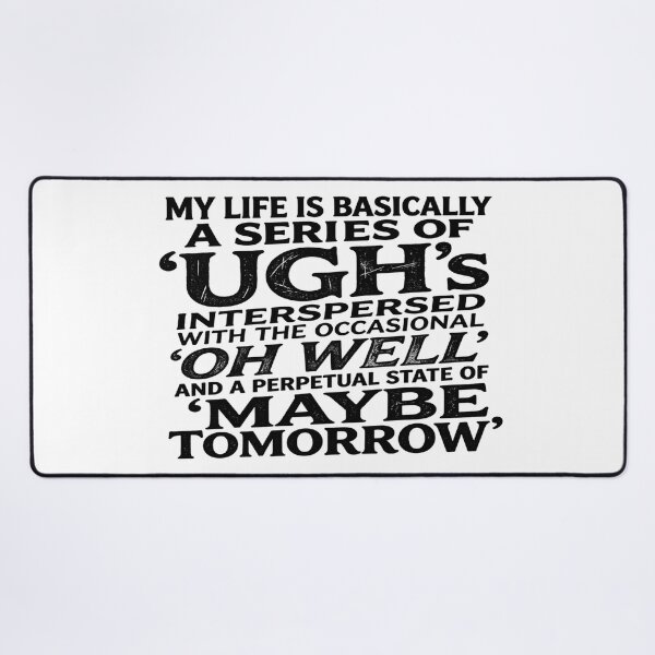 Item preview, Relatable typography with humor over white. designed and sold by Solomon-Ent-144.