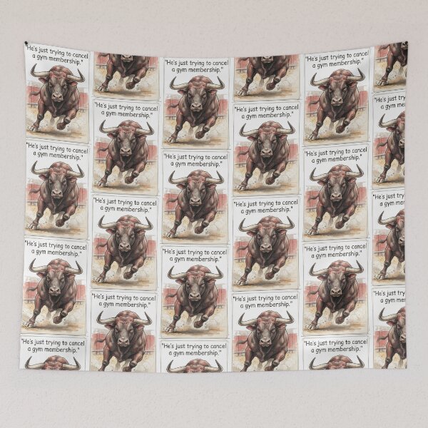 Item preview, "He's just trying to cancel a gym membership" - Charging Bull designed and sold by SarcasmAndSpite.